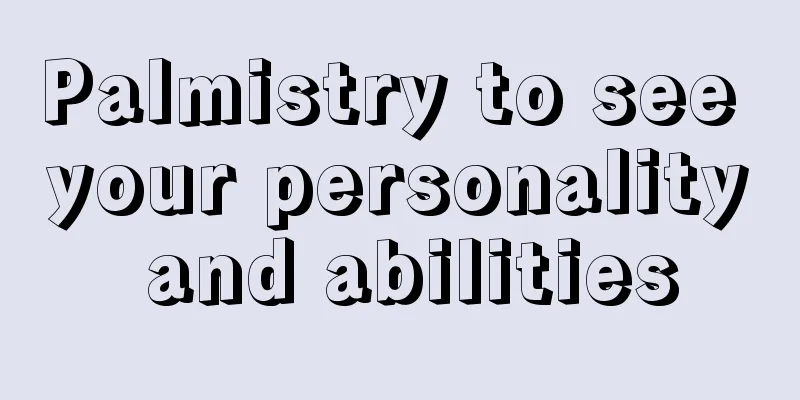Palmistry to see your personality and abilities