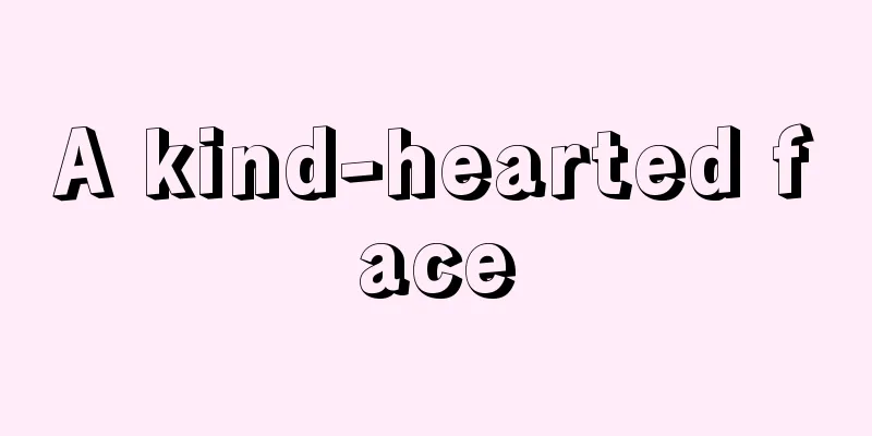 A kind-hearted face