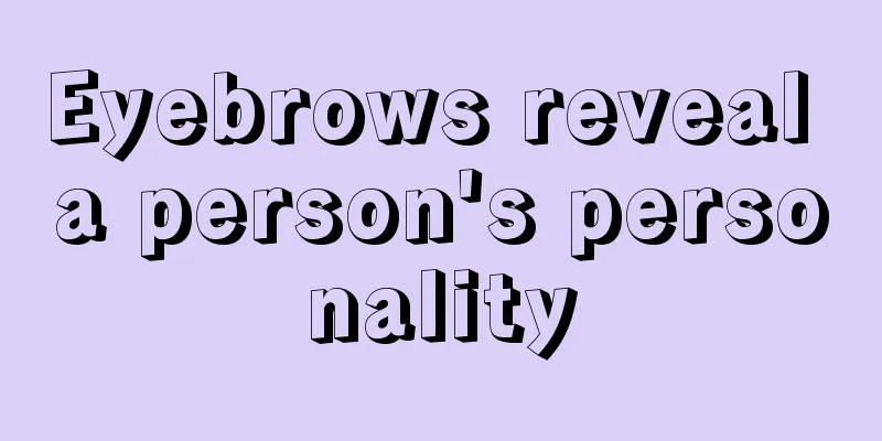 Eyebrows reveal a person's personality