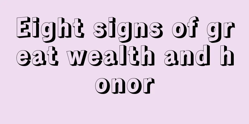 Eight signs of great wealth and honor