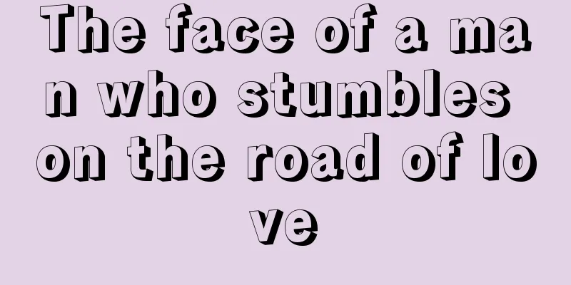 The face of a man who stumbles on the road of love