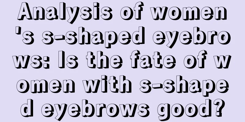 Analysis of women's s-shaped eyebrows: Is the fate of women with s-shaped eyebrows good?