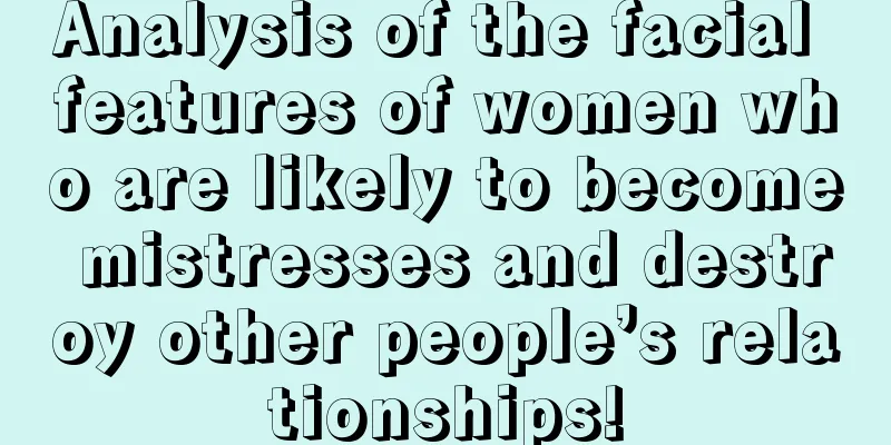 Analysis of the facial features of women who are likely to become mistresses and destroy other people’s relationships!