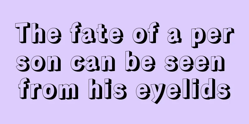 The fate of a person can be seen from his eyelids