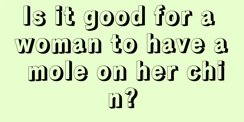Is it good for a woman to have a mole on her chin?