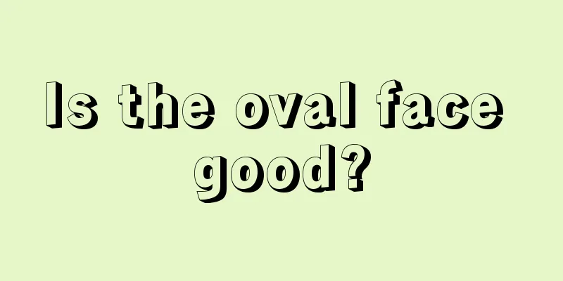 Is the oval face good?