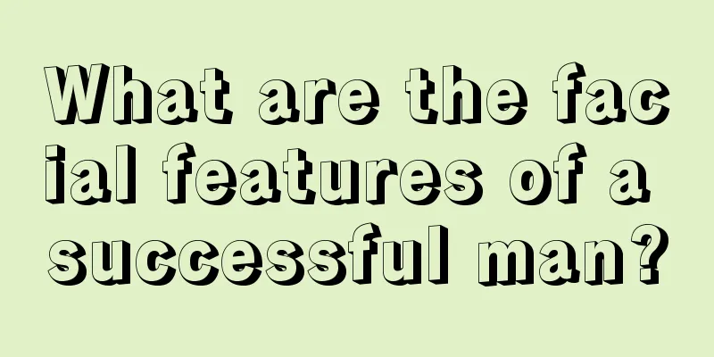 What are the facial features of a successful man?
