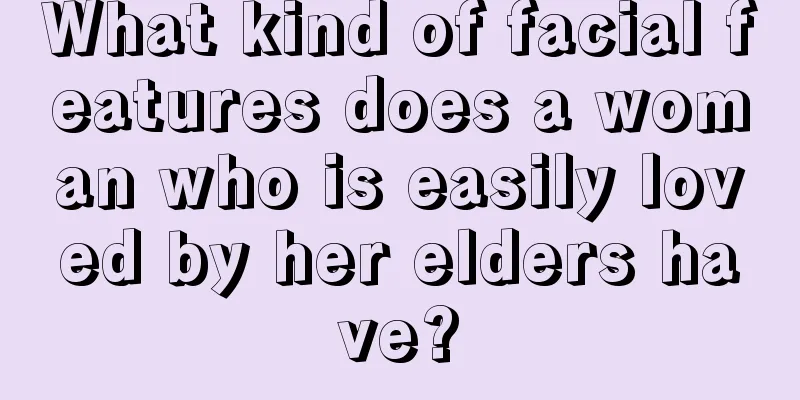 What kind of facial features does a woman who is easily loved by her elders have?