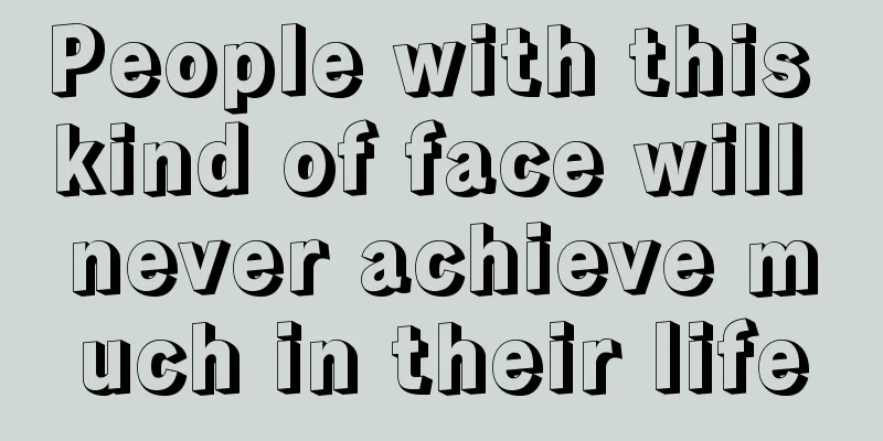 People with this kind of face will never achieve much in their life