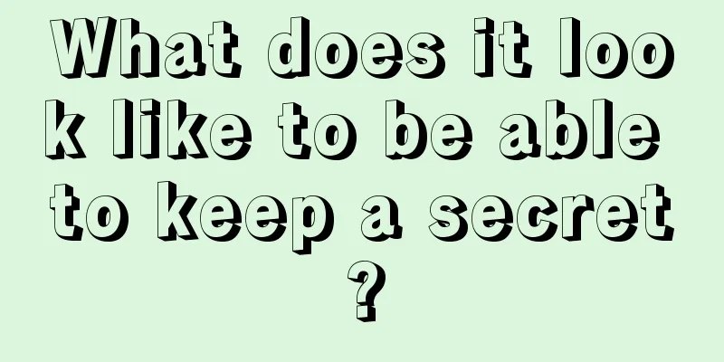 What does it look like to be able to keep a secret?