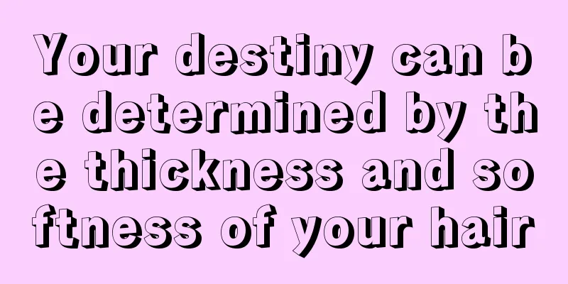 Your destiny can be determined by the thickness and softness of your hair