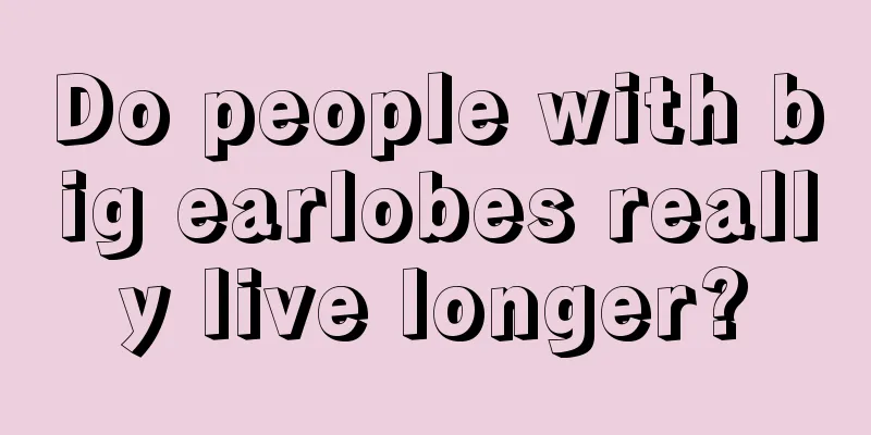 Do people with big earlobes really live longer?