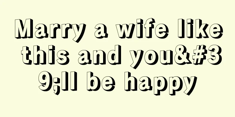 Marry a wife like this and you'll be happy
