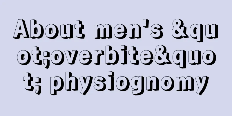 About men's "overbite" physiognomy