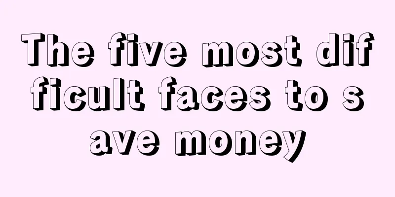 The five most difficult faces to save money