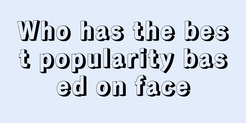 Who has the best popularity based on face