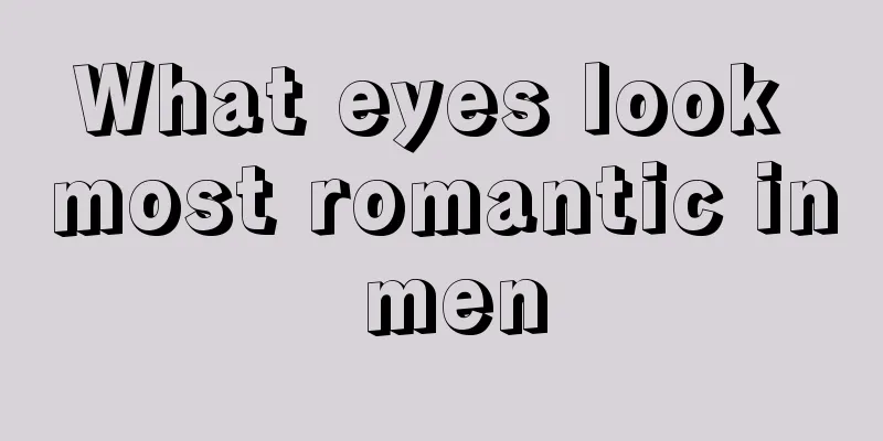 What eyes look most romantic in men