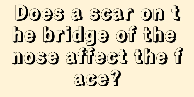 Does a scar on the bridge of the nose affect the face?