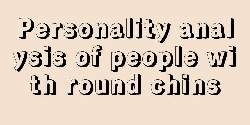 Personality analysis of people with round chins
