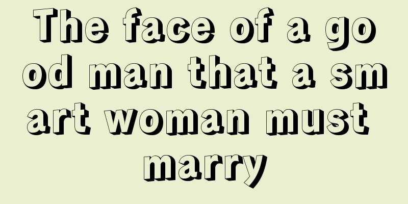 The face of a good man that a smart woman must marry