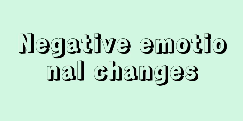 Negative emotional changes