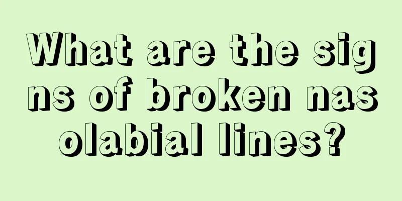 What are the signs of broken nasolabial lines?
