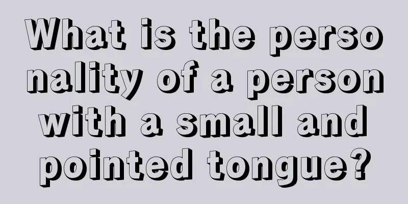What is the personality of a person with a small and pointed tongue?