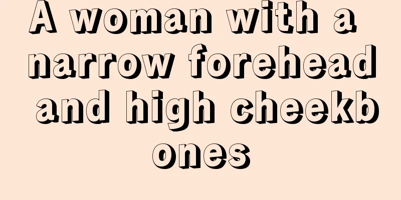 A woman with a narrow forehead and high cheekbones
