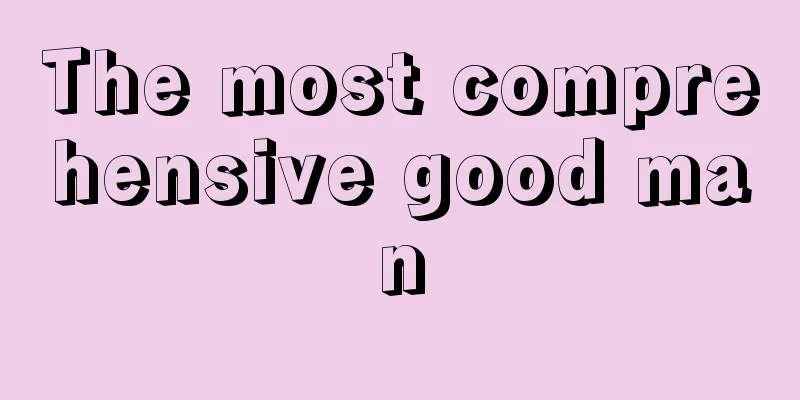 The most comprehensive good man