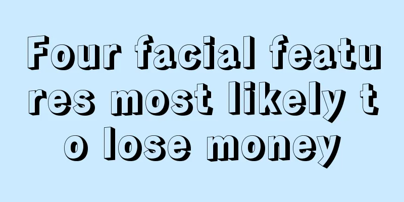 Four facial features most likely to lose money