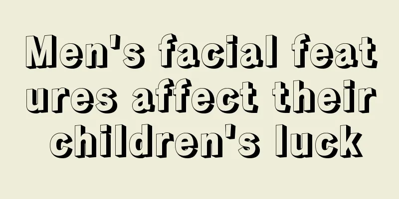 Men's facial features affect their children's luck