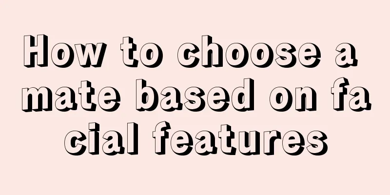How to choose a mate based on facial features