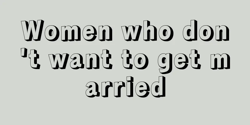 Women who don't want to get married