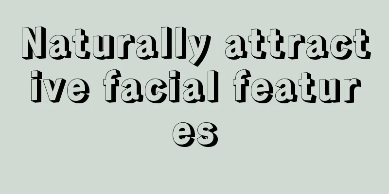 Naturally attractive facial features