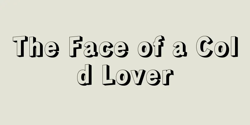The Face of a Cold Lover