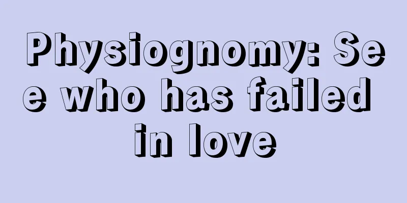 Physiognomy: See who has failed in love