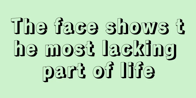The face shows the most lacking part of life