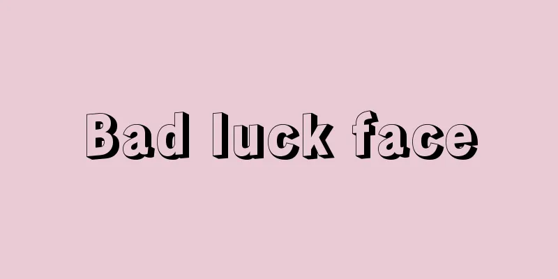 Bad luck face