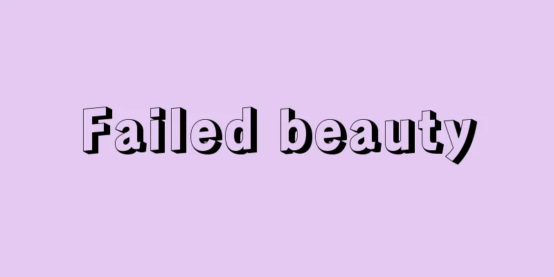 Failed beauty
