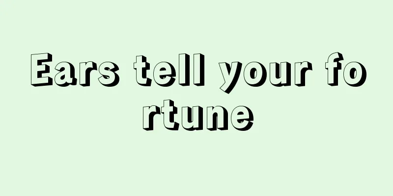 Ears tell your fortune