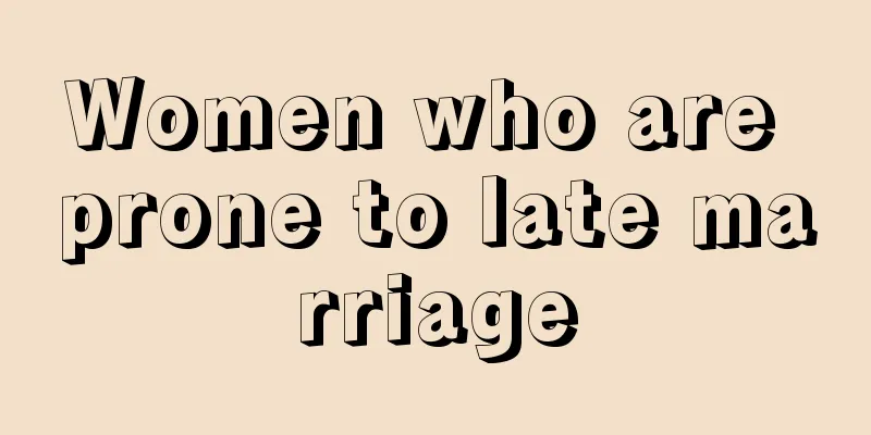 Women who are prone to late marriage