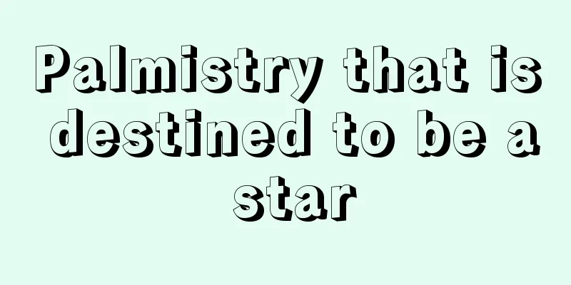 Palmistry that is destined to be a star