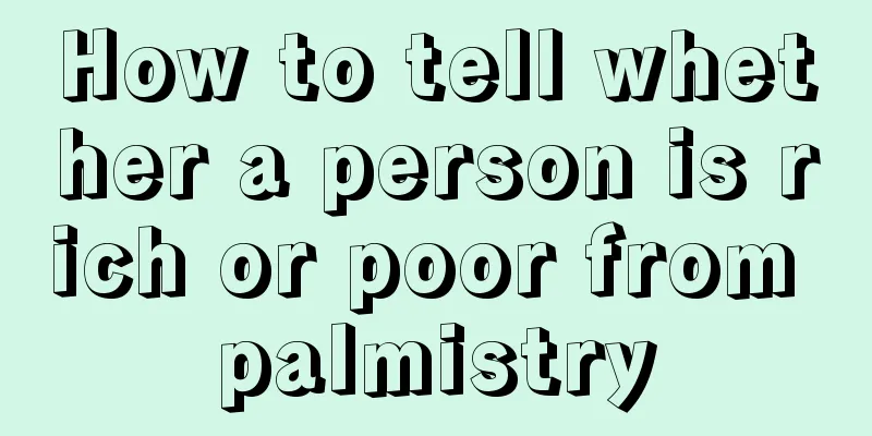 How to tell whether a person is rich or poor from palmistry