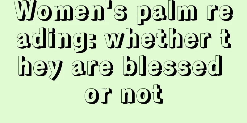 Women's palm reading: whether they are blessed or not