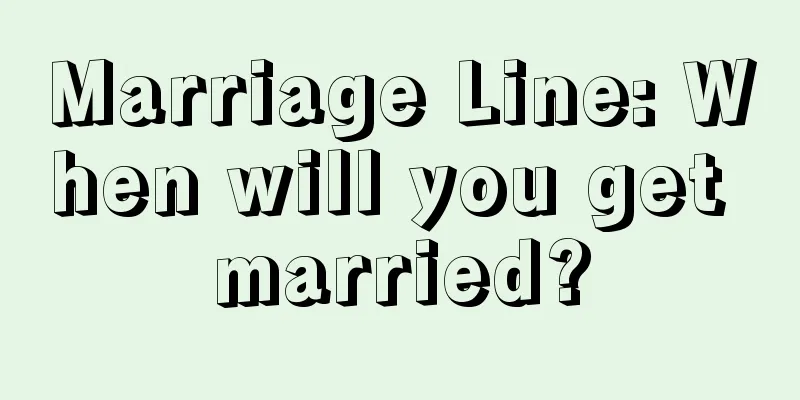Marriage Line: When will you get married?