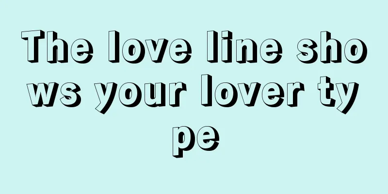 The love line shows your lover type