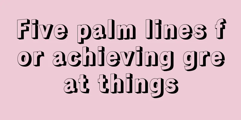 Five palm lines for achieving great things