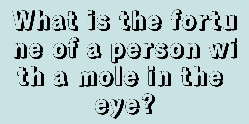 What is the fortune of a person with a mole in the eye?