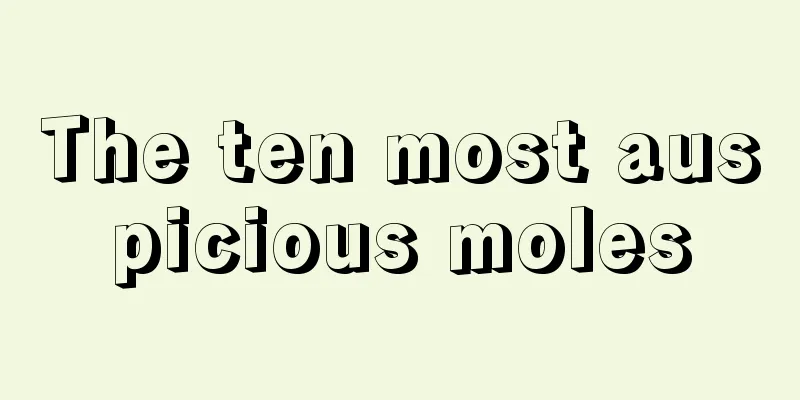 The ten most auspicious moles