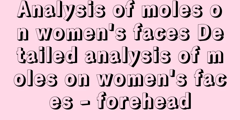 Analysis of moles on women's faces Detailed analysis of moles on women's faces - forehead